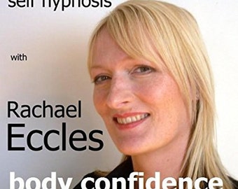 Body Confidence: Feel Great about your Body Self Hypnosis, Hypnotherapy CD