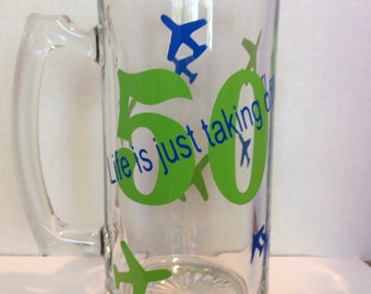 Life is Just Taking Off with Age Birthday Beer Mug - Choose your age and colors!