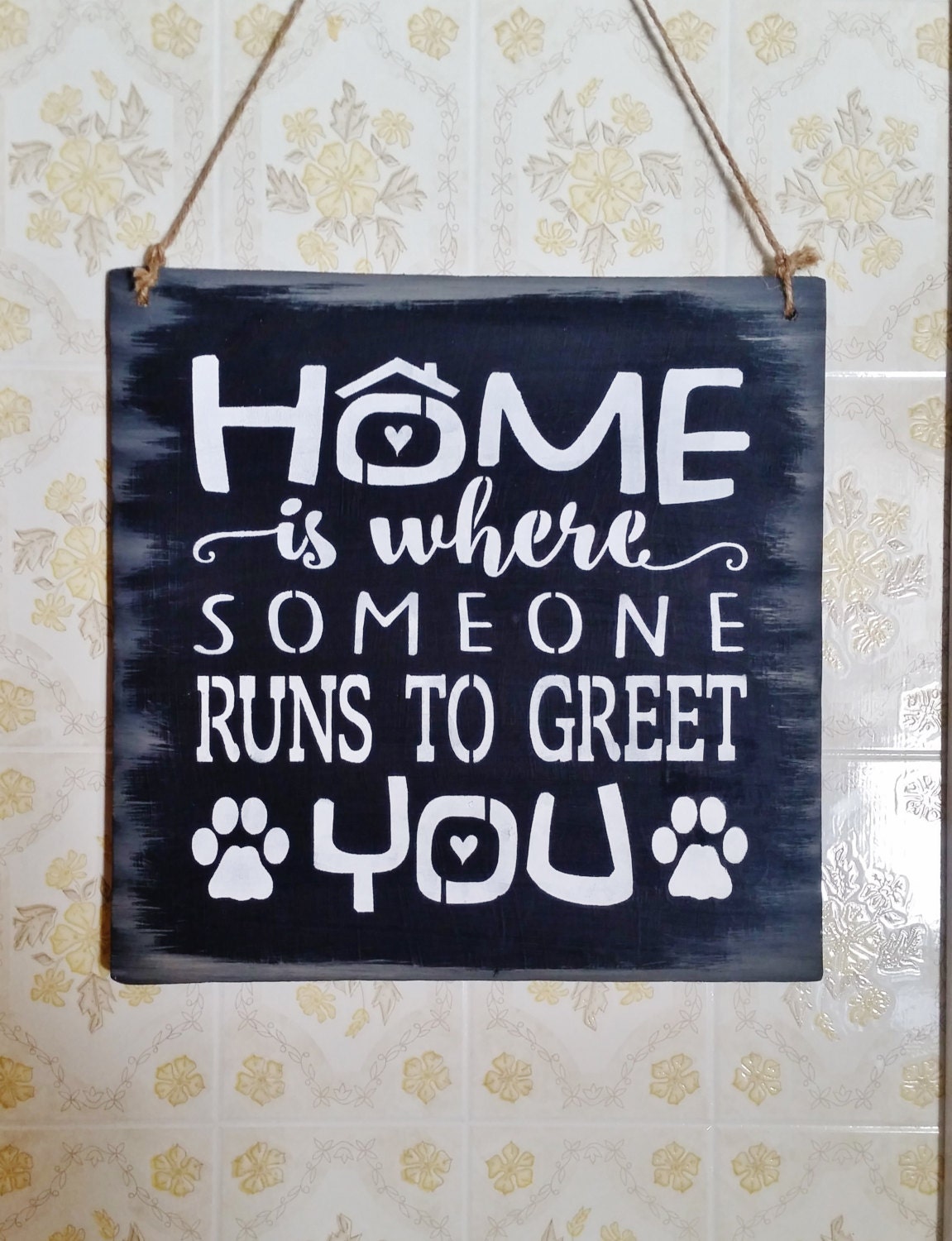 HOME is where someone runs to greet you wooden sign dog