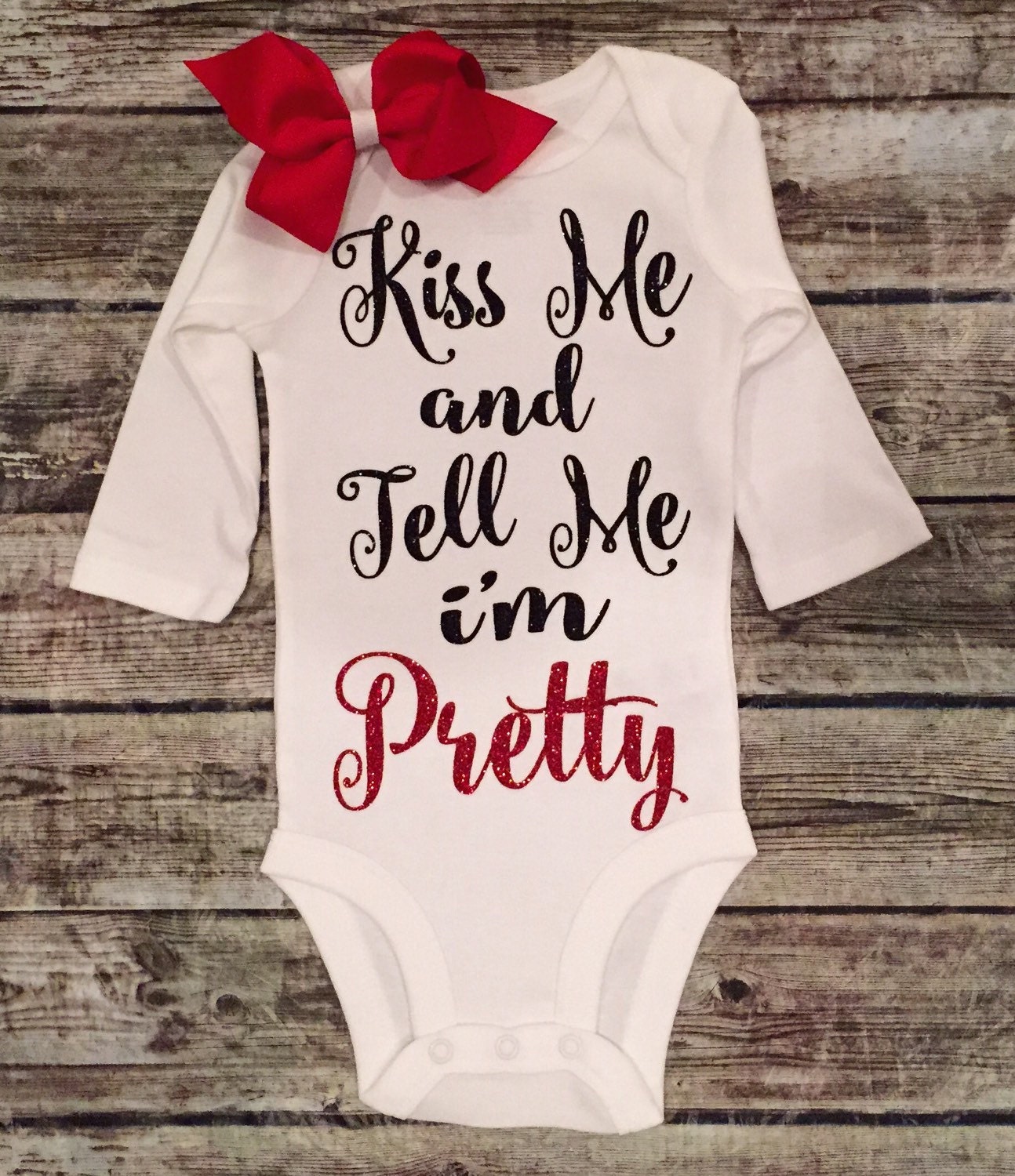 Baby Girl bodysuit Kiss Me And Tell Me Im Pretty by BellaPiccoli