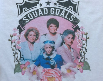Squad goals golden girls floral design tank / tee - Retro 80s TV sitcom Super soft feel - One of Kind NEW DESIGN