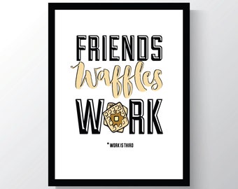 Waffles Print - Leslie Knope quote - Parks and Recreation - Top Christmas Gift - Friends Waffles Work - Kitchen Wall Decor - 8x10 wall print