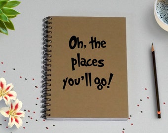 Notebook - Oh the places you'll go! - 5 x 7 Journal, Writing journal, diary, travel journal, Inspiration Journal, Dr. Seuss, Graduation gift