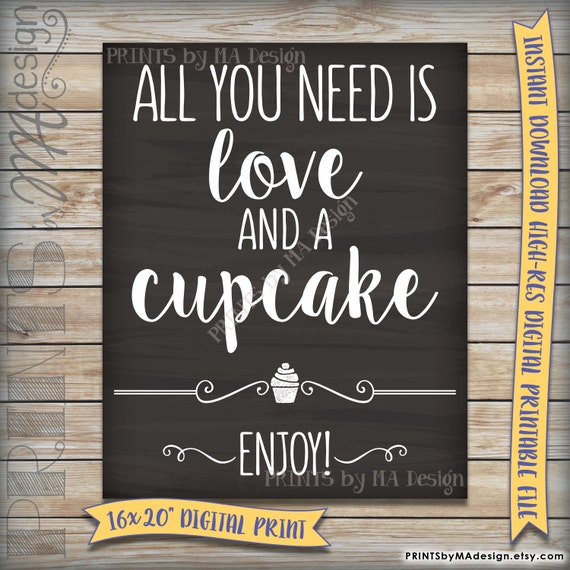 Download All You Need is Love and a Cupcake Sign by PRINTSbyMAdesign