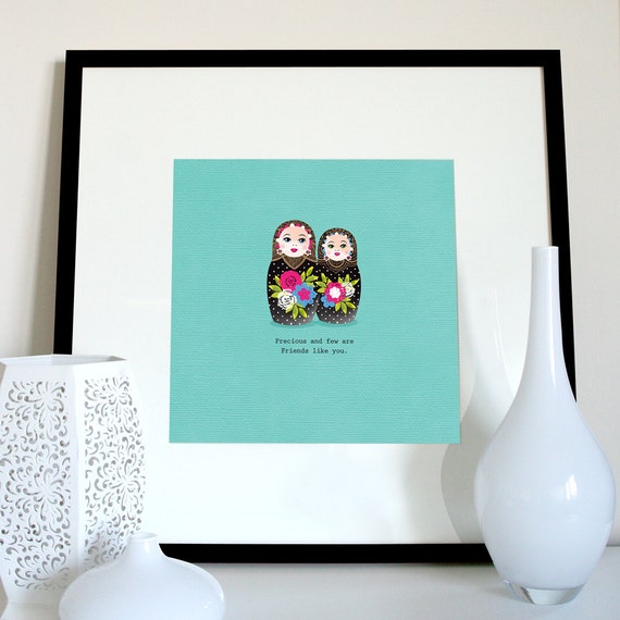 Friend quote Russian doll print nesting dolls babushka