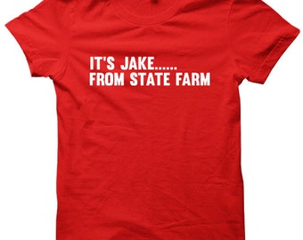 It's Jake From State Farm Shirt Funny Tees Mens Fashion Womens Tops Cheap Costumes Plus Size Clothing Cool Fashion S M L XL XXL Red White