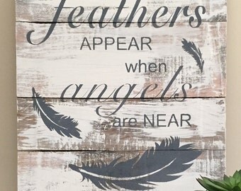 feathers appear when angels are near sign, pallet wall art, memorial plaque, angel wooden sign, reclaimed wooden sign, feather wooden sign