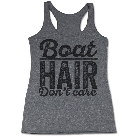 Download Boat Hair Don't Care Tank Top. Racerback Tanks for Women.