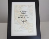 What if I fall? Oh, but my darling, what if you fly? With map background in matted 5 x 7 Frame
