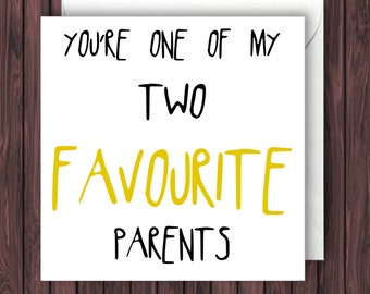 Favourite Parents. Funny Mothers Day Card. Funny Fathers Day Card. Funny Birthday Card. Funny Greetings Card. Funny Card.