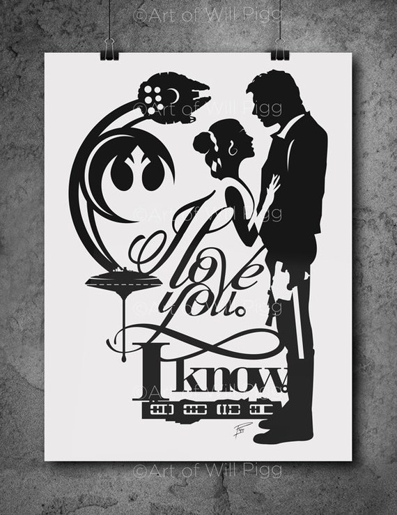 I Love You I Know Star Wars Han And Leia Screen Print Of My 