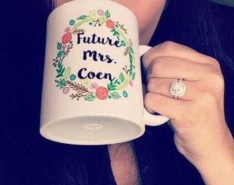 Future Mrs. Mug / Does This Ring Make Me Look Engaged Mug // Engagement Gift, Wedding Gift, Bride Gift, Floral Wedding Mug, Proposal Present
