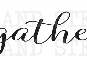 gather~~ STENCIL 5 sizes for Painting Signs Walls Pillows Canvas Fabric Wood Kitchen Inspirational Airbrush Crafts