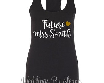 Bride Tank Top, Future Mrs Tank Top, Racer Back Tanktop, Future Mrs Shirt, Bridal Tank Top, Bachelorette Tank Top