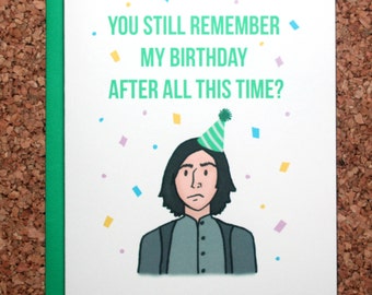 Harry Potter Birthday Card / Snape Always Birthday / After all this time? always