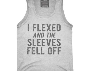 Items similar to Workout Tank- I Flexed and the Sleeves Fell Off Mens ...