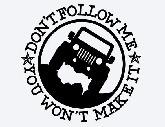 Download Jeep decal Jeep Don't follow me you won't by ...