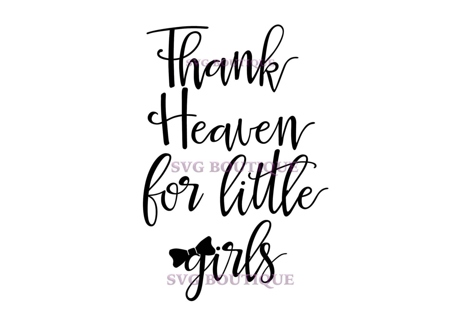Download Thank Heaven For Little Girls Quote SVG Baby Girl File