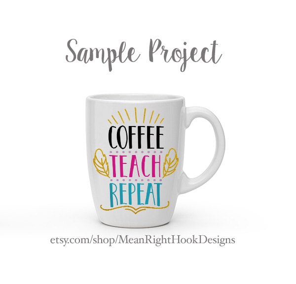 Download Coffee Teach Repeat svg Teacher SVG by MeanRightHookDesigns
