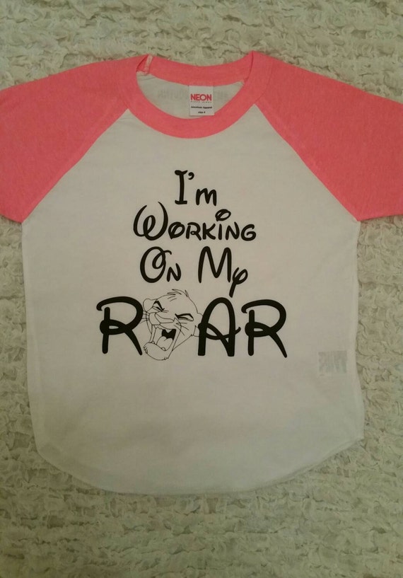 Download I'm Working On My Roar Disney Shirt Lion King by MadieAndQuinn