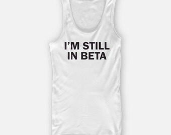 Still In Beta