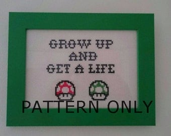 Cross Stitch Pattern Grow Up and Get a Life Nintendo Mario