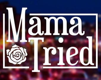 Free Free Mama Tried Svg 677 SVG PNG EPS DXF File