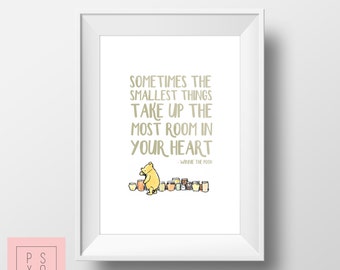 Sometimes The Smallest Things Take Up The Most Room | Winnie The Pooh Nursery Art | Classic Winnie The Pooh | Winnie The Pooh Quote