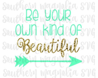 Be Your Own Kind of Beautiful - Arrows - Silhouette - Cricut - Cut File - SVG Design - Motivational - Girl Quotes - Gym