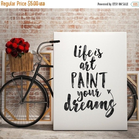Printable Art Life Is Art Paint Your Dreams by PaperRelish on Etsy