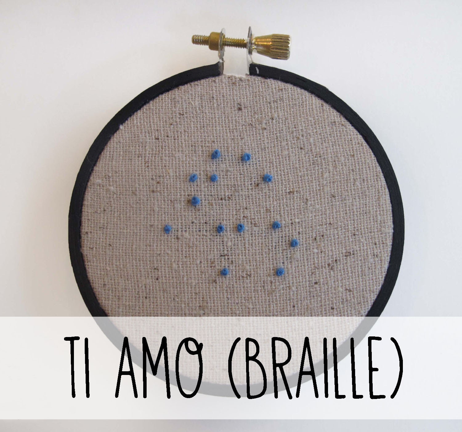 ti amo italian i love you Braille Embroidery Hoop Art.