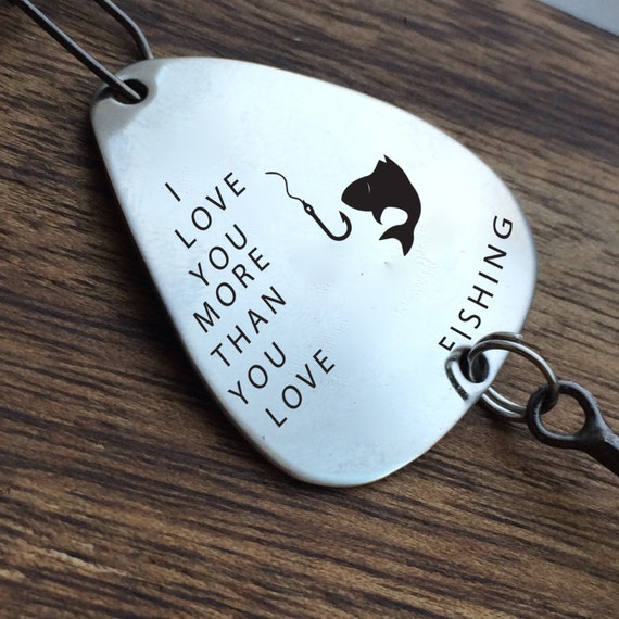 I Love You More than You Love Fishing Lure by