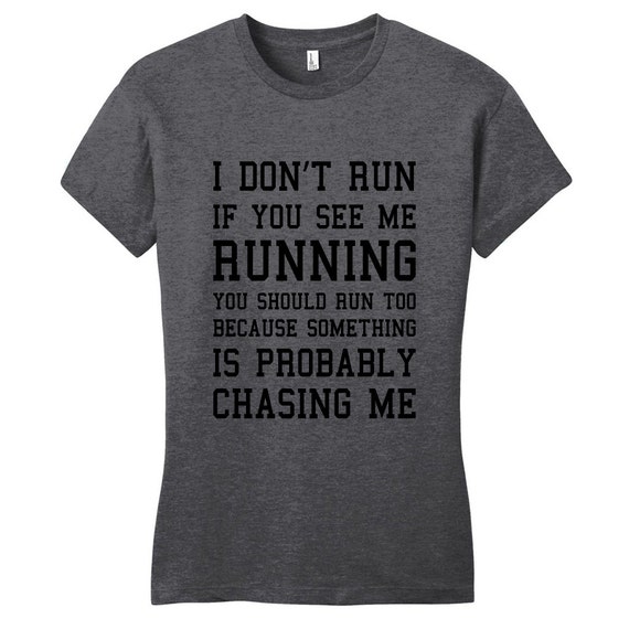 I Don't Run If You See Me Running You Should by SweetumsSignatures