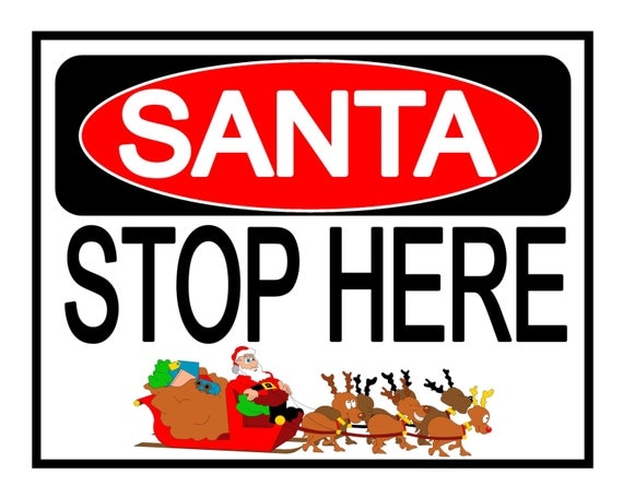 Santa Stop Here Christmas Sign Yard Sign Poster Print 0371