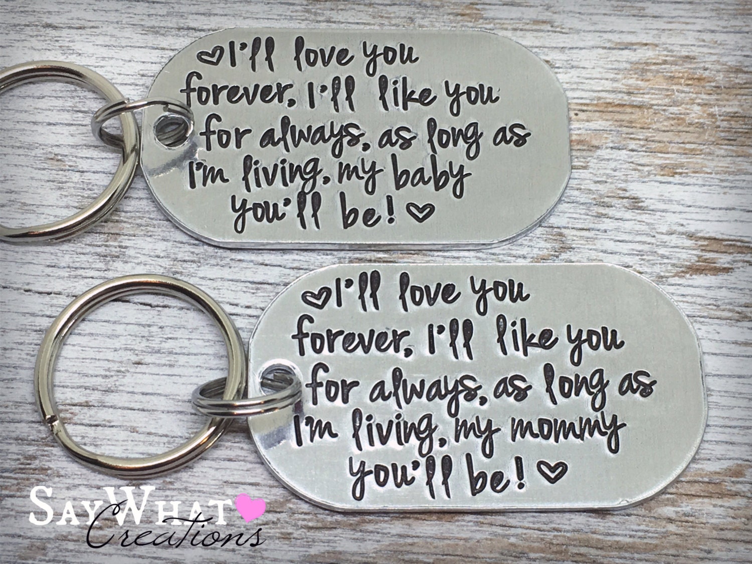 Key Chain SET "I ll love you forever I ll like you for always as long as I m living my baby you ll be" and "my mommy you ll be"