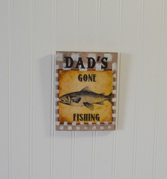 Wooden Sign for Father's day Gone Fishing Man Cave Decor