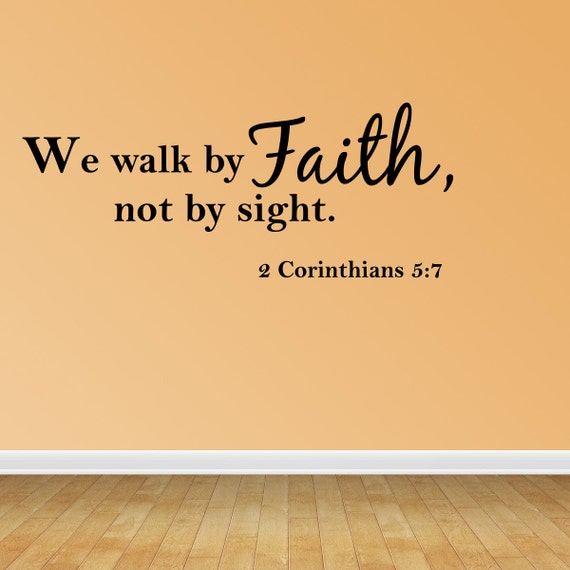 Wall Decal Quote We Walk By Faith Not By Sight 2 Corinthians