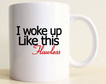I Woke Up Like This Flawless Mug | Intelligent Women | Custom Coffee Mug | Gift For Mom | Travel Mug | Tea Mug | Funny Mug | Husband Gift