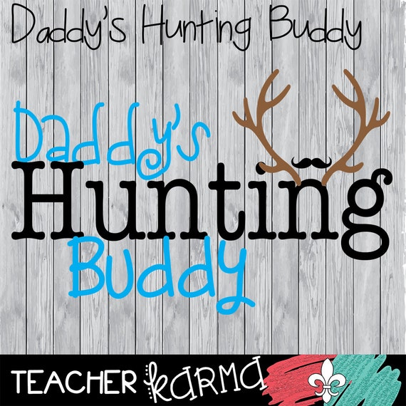 Download Daddy's Hunting Buddy SVG DFX PNG Ai EpS Vinyl by TeacherKarma