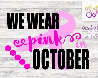 We Wear Pink In October Breast Cancer Awareness SVG PNG DXF Eps Silhouette Cricut Digital Download Sarah Pearl