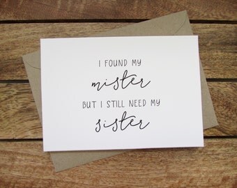 Be My Bridesmaid Card | I Found My Mister but I Still Need My Sister Maid of Honour Card | Folded A6 Card & Envelope