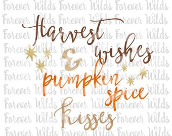 Harvest wishes and Pumpkin spice Kisses SVG - cut file - Cricut Silhouette - trace file - Harvest SVG - Fall svg