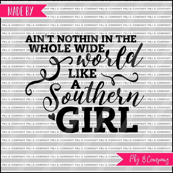 Download Like a Southern Girl, Quote DIY Cutting File - SVG, PNG ...