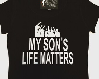 My Son's Life Matters, Black Lives Matter, Black Lives Matter Shirt, All Lives Matter, Black Power, African American, Birthday Gift,