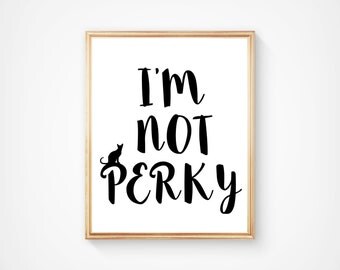 SALE! Wednesday Addams Instant Download Print, Hand Made Digital Item, 8 x 10 Home Printable Wall Art. I'm Not Perky Quote Print