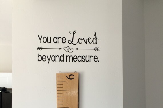 Loved Beyond Measure Meaning