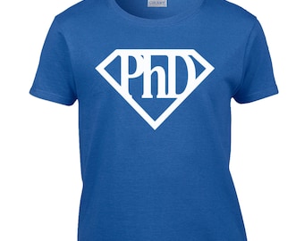 Doctor Shirt / Doctor Gift / PhD t-shirt / PhD Shirt / PhD t-shirt / PhD Shirt / PhD Super Hero Shirt / Funny Shirt / Gildan Shirt / 471