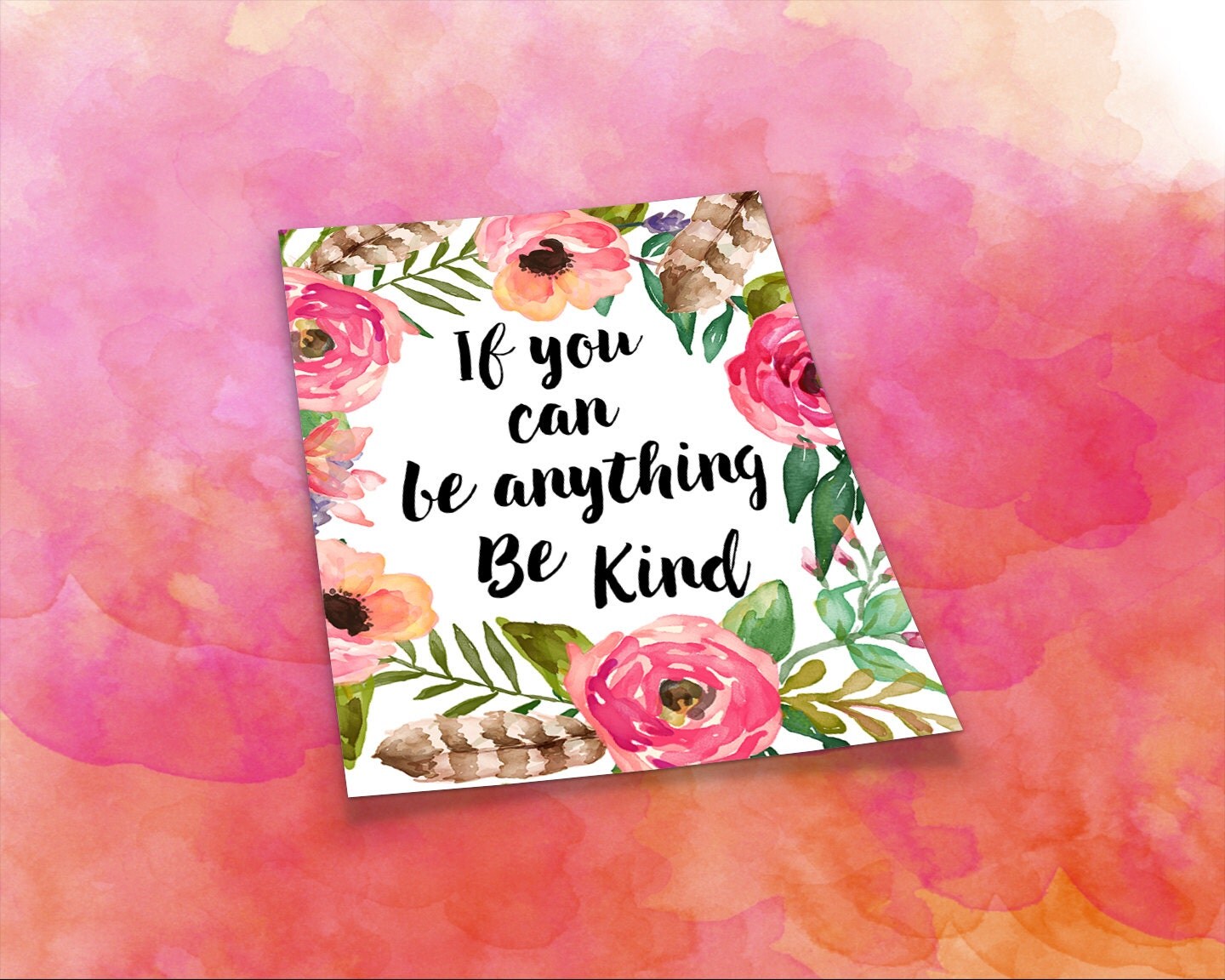 Q-514 If You Can Be Anything Be Kind Printed by PNWGirlDesigns