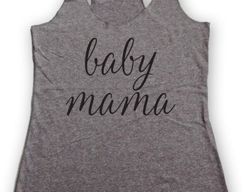Baby Mama Shirt. Baby Mama Tank. Baby Mama. Maternity Shirt. Pregnancy Shirt. Preggers Shirt. Women's Tank Top. Flowy Tank. Baby Shower