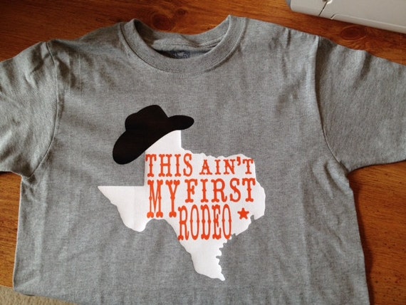 this aint my first rodeo t shirt